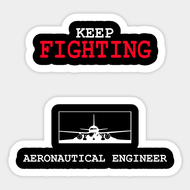 keep fighting aeronautical engineer Sticker by PrisDesign99